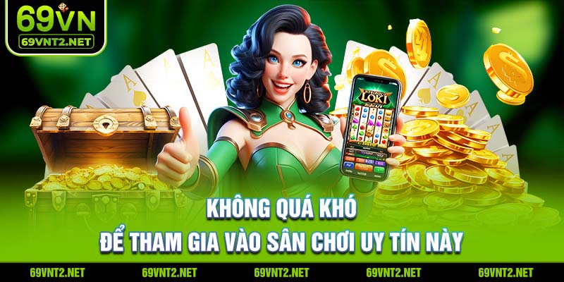 Không quá khó để tham gia vào sân chơi uy tín này