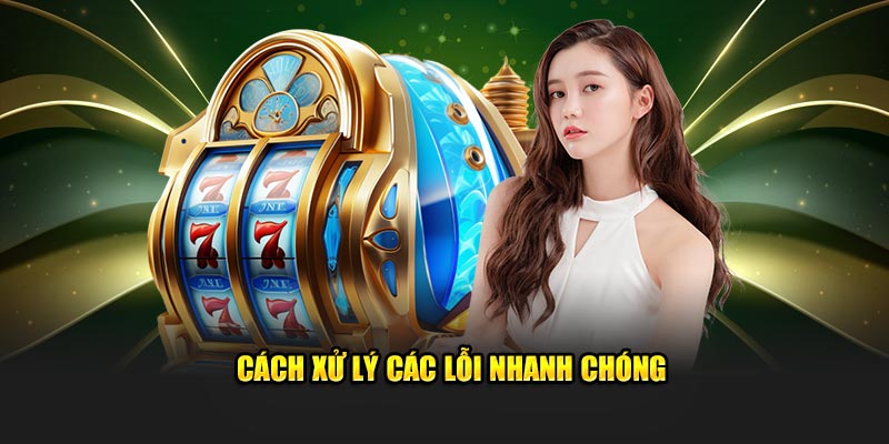 cach-xu-ly-cac-loi-nhanh-chong
